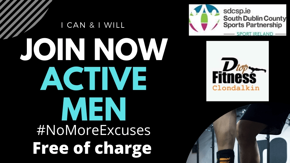 Active men #NoMoreExcuses, a new initiative by South Dublin County Sports Partnership Active men #NoMoreExcuses, a new initiative by South Dublin County Sports Partnership