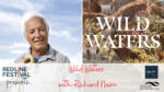 Ecologist Richard Nairn in Conversation: The Importance of Wild Waters