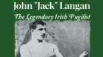 The Legendary Irish Pugilist: John Langan was born in Clondalkin in 1798