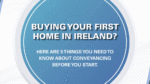 OC LAW: 5 Things Every First-Time Buyer Should Know About Conveyancing in Ireland