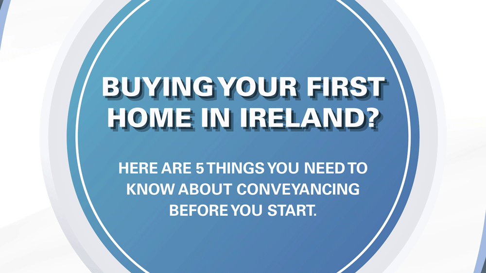 OC LAW: 5 Things Every First-Time Buyer Should Know About Conveyancing in Ireland OC LAW: 5 Things Every First-Time Buyer Should Know About Conveyancing in Ireland