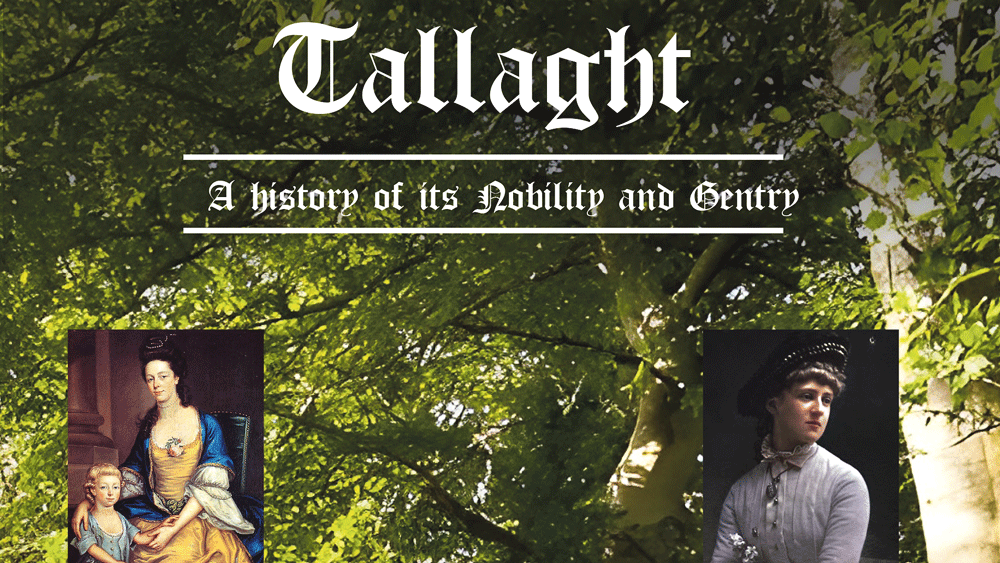 Tallaght – a history of its nobility and gentry Tallaght – a history of its nobility and gentry